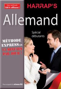 Allemand : méthode express en 15 minutes par jour ! : spécial débutants