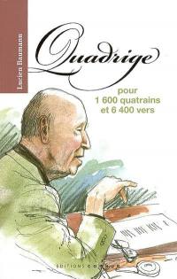 Quadrige : pour 1.600 quatrains et 6.400 vers