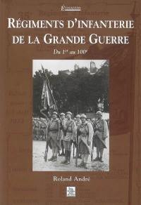 Régiments d'infanterie de la Grande Guerre : du 1er au 100e