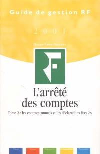 L'arrêté des comptes. Vol. 2. Les comptes annuels et les déclarations fiscales