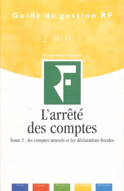 L'arrêté des comptes. Vol. 2. Les comptes annuels et les déclarations fiscales