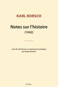 Notes sur l'histoire, 1942. Karl Korsch (1886-1961), un cheminement politique