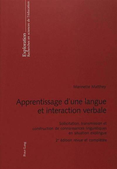 Apprentissage d'une langue et interaction verbale : sollicitation, transmission et construction de connaissances linguistiques en situation exolingue