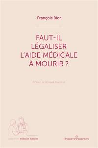 Faut-il légaliser l'aide médicale à mourir ? : reconnaître la complexité