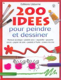 200 idées pour peindre et dessiner