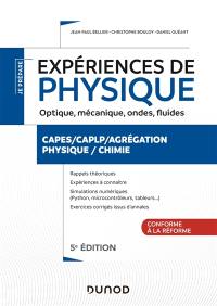 Expériences de physique : optique, mécanique, ondes, fluides : Capes, CAPLP, agrégation, physique, chimie