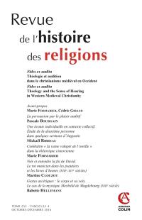 Revue de l'histoire des religions, n° 4 (2016). Fides ex auditu : théologie et audition dans le christianisme médiéval en Occident. Fides ex auditu : theology and the sense of hearing in Western medieval christianity