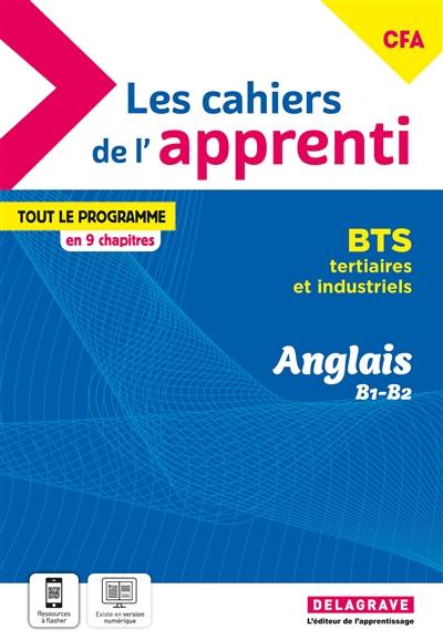 Anglais B1-B2 : CFA, BTS tertiaires et industriels : tout le programme en 9 chapitres