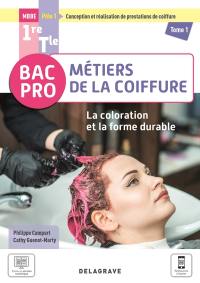 Bac pro MBBE, métiers de la coiffure, pôle 1 conception et réalisation de prestations de coiffure 1re, terminale. Vol. 1. La coloration et la forme durable