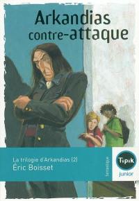 La trilogie d'Arkandias. Vol. 2. Arkandias contre-attaque