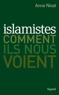 Islamistes : comment ils nous voient