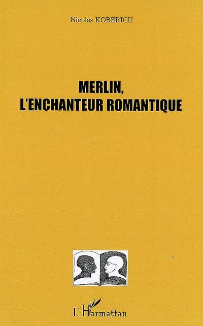 Merlin, l'enchanteur romantique