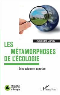 Les métamorphoses de l'écologie : entre science et expertise