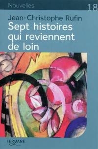 Sept histoires qui reviennent de loin