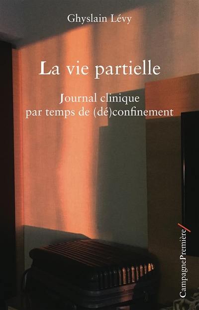 La vie partielle : journal clinique par temps de (dé)confinement