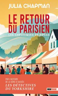 Les chroniques de Fogas. Vol. 2. Le retour du Parisien