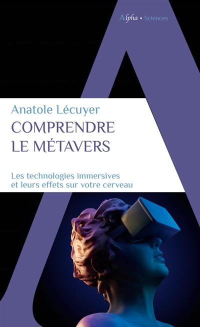 Comprendre le métavers : les technologies immersives et leurs effets sur votre cerveau