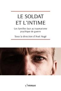 Le soldat et l'intime : les familles face au traumatisme psychique de guerre