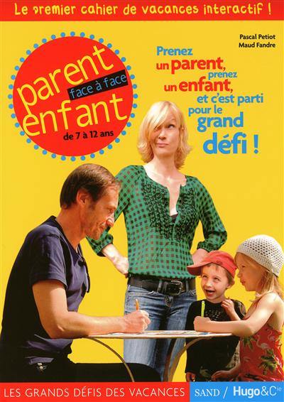 Les grands défis des vacances. Parent enfant de 7 à 12 ans face à face