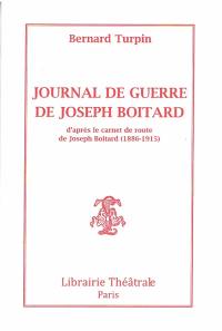 Journal de guerre de Joseph Boitard : d'après le carnet de route de Joseph Boitard (1886-1915)