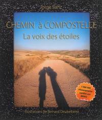 Chemin à Compostelle : la voix des étoiles : collection cosmopolite de témoignages