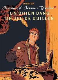 Jérôme K. Jérôme Bloche. Vol. 19. Un chien dans un jeu de quilles