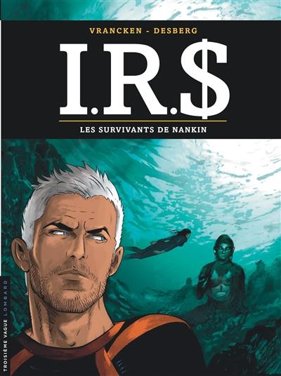 IRS. Vol. 14. Les survivants de Nankin