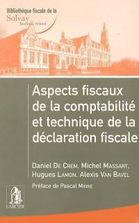 Aspects fiscaux de la comptabilité et technique de la déclaration fiscale