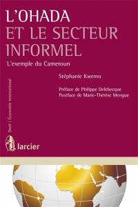 L'OHADA et le secteur informel : l'exemple du Cameroun