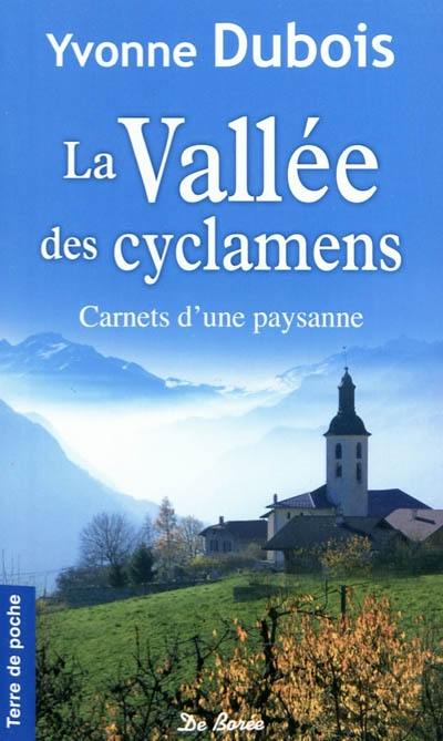 La vallée des cyclamens : cahiers d'une paysanne savoyarde