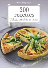 200 recettes : cakes, quiches et tartes