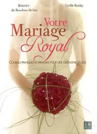 Votre mariage royal : conseils pratiques et princiers pour une cérémonie réussie