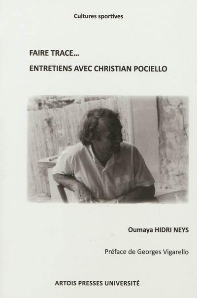 Faire trace... : entretiens avec Christian Pociello