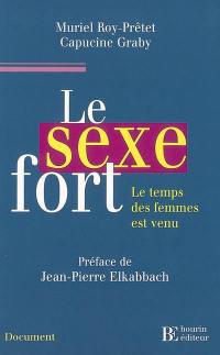 Le sexe fort : le temps des femmes est venu