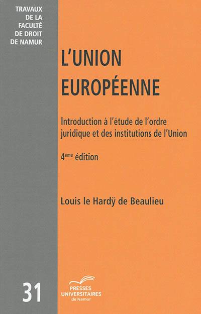 L'Union européenne : introduction à l'étude de l'ordre juridique et des institutions de l'Union