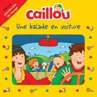 Caillou. Une balade en voiture : avec une planche loto de voyage