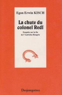 La Chute du colonel Redl : enquête sur la fin de l'Autriche-Hongrie