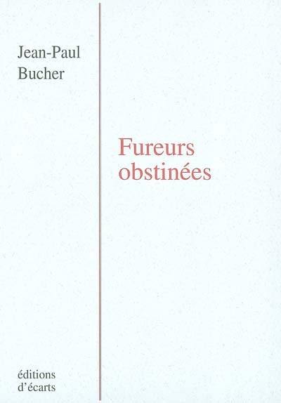 Fureurs obstinées : récits