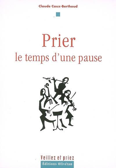 Prier, le temps d'une pause...