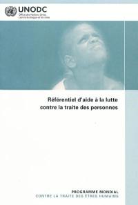 Référentiel d'aide à la lutte contre la traite des personnes : programme mondial contre la traite des êtres humains