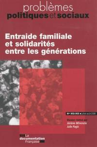 Problèmes politiques et sociaux, n° 962-963. Entraide familiale et solidarités entre les générations