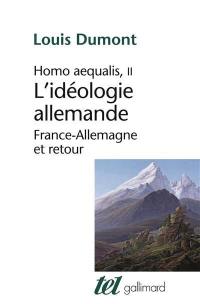 Homo aequalis. Vol. 2. L'idéologie allemande : France-Allemagne et retour