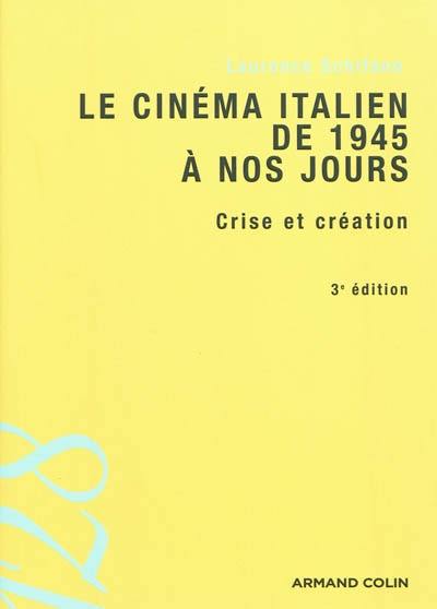 Le cinéma italien de 1945 à nos jours : crise et création