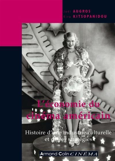 L'économie du cinéma américain : histoire d'une industrie culturelle et de ses stratégies