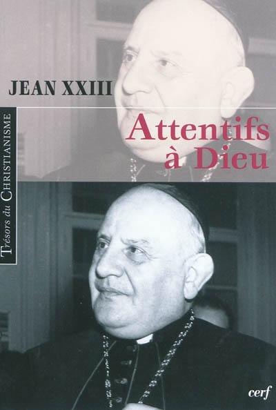 Attentifs à Dieu : extraits du Journal de l'âme