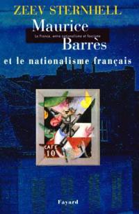 La France entre nationalisme et fascisme. Vol. 1. Maurice Barrès et le nationalisme français