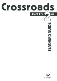 Crossroads, anglais 2de : teacher's guide