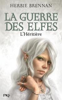 La guerre des elfes. Vol. 5. L'héritière