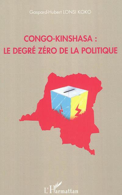 Congo-Kinshasa : le degré zéro de la politique