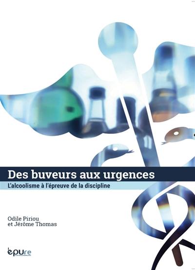 Des buveurs aux urgences : l'alcoolisme à l'épreuve de la discipline